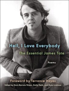 James Tate's poetry collection, Hello, I Love Everybody