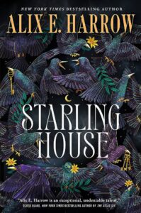 Alix E. Harrow, Starling House (Tor Books, October 3)